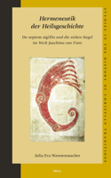 Hermeneutik der Heilsgeschichte: De septem sigillis und die sieben Siegel im Werk Joachims von Fiore