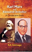 Karl Marx and Babasaheb Ambedkar : A Comparative Study