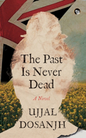 Past Is Never Dead a Novel
