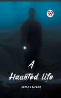 haunted life