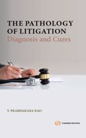 The Pathology of Litigation: Diagnosis and Cures