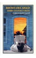 Bienes del Siglo. Sobre Cultura Cubana
