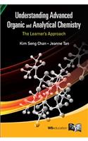 Understanding Advanced Organic and Analytical Chemistry: The Learner's Approach
