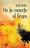 De la Muerte al Fenix