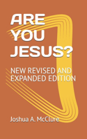 Are You Jesus?