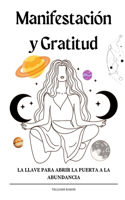 Manifestación y Gratitud: La llave para abrir la puerta a la abundancia