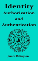 Identity Authentication and Authorization