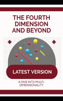 The Fourth Dimension and Beyond