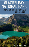 Glacier Bay National Park Adventure Guide 2024/2025