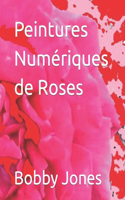 Peintures Numériques de Roses