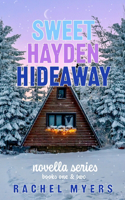The Sweet Hayden Hideaway Series: Novella's One and Two(1 Sweet Hayden Hideaway Paperbacks)