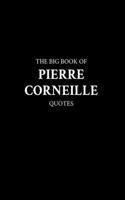 Big Book of Pierre Corneille Quotes