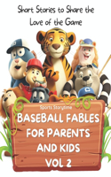 Baseball Fables for Parents and Kids: Short Stories to Share the Love of the Game - Volume 2