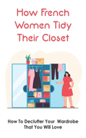 How French Women Tidy Their Closet