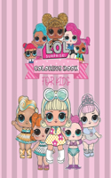 L.O.L. Surprise Coloring Book For Kids: L.O.L. Gifts for Girls - L.O.L. Surprise Activity Book - Coloring Book