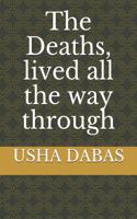 Deaths, lived all the way through