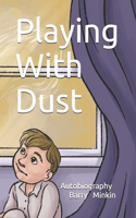 Playing With Dust