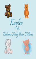 Kaylee & Bedtime Teddy Bear Fellows: Short Goodnight Story for Toddlers - 5 Minute Good Night Stories to Read - Personalized Baby Books with Your Child's Name in the Story - Children's 