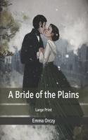 A Bride of the Plains: Large Print