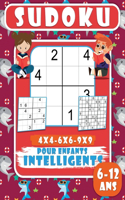 Sudoku pour Enfants Intelligents 6-12 ans: 200 Grilles de Sudoku pour enfants, Niveau facile avec solutions, adapté aux enfants- 4x4-6x6-9x9 - Jeux de Logique enfant 6-12 ans.