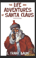 The Life and Adventures of Santa Claus Annotated