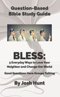 Question Based Bible-Study Guide - BLESS