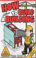 How To Build A Building