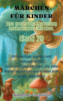 Märchen für Kinder Eine großartige Sammlung fantastischer Märchen. (Band 21)