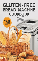 Gluten-Free Bread Machine Cookbook