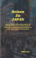 Reisen Zu JAPAN: Japan verkörpert eine zeitlose Qualität, die traditionelle Bräuche und zeitgenössische Lebensstile nahtlos miteinander verbindet, als wären sie das 