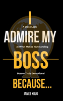 I Admire My Boss Because...