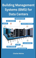 Building Management Systems (BMS) for Data Centers