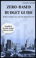 Zero-Based Budget Guide: Build a Budget You Can Live With and Love.