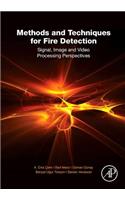 Methods and Techniques for Fire Detection: Signal, Image and Video Processing Perspectives