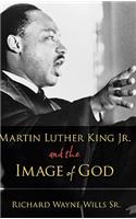 Martin Luther King, Jr., and the Image of God