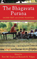 Bh&#257;gavata Pur&#257;na: Sacred Text and Living Tradition