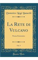 La Rete di Vulcano, Vol. 3: Poema Eroicomico (Classic Reprint)