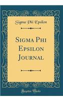 SIGMA Phi Epsilon Journal (Classic Reprint)