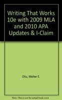 Writing That Works 10e with 2009 MLA and 2010 APA Updates & I-Claim