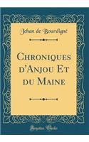 Chroniques d'Anjou Et du Maine (Classic Reprint)