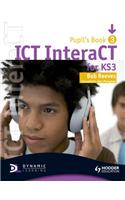 ICT InteraCT for Key Stage 3 Pupil's Book 3