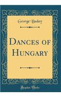 Dances of Hungary (Classic Reprint)