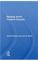 Nuclear Arms Control Choices