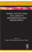 Power, Politics and Exclusion in Organization and Management