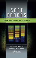 Soft Errors: From Particles to Circuits