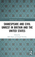 Shakespeare and Civil Unrest in Britain and the United States