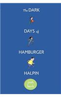 The Dark Days Of Hamburger Halpin