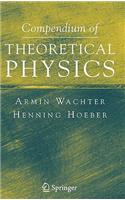 Compendium of Theoretical Physics