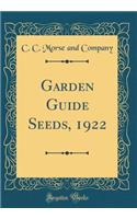 Garden Guide Seeds, 1922 (Classic Reprint)