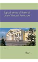 Topical Issues of Rational Use of Natural Resources